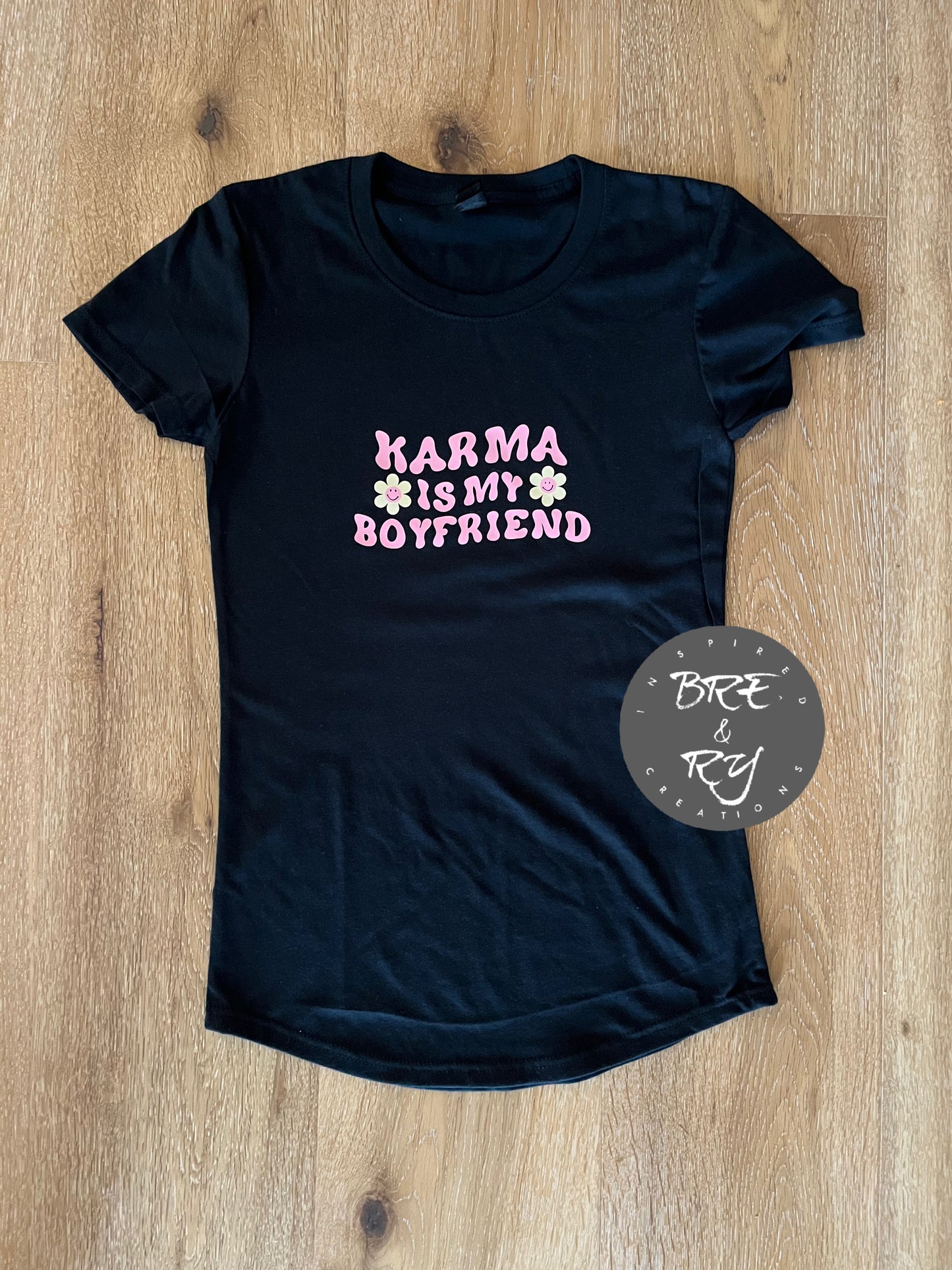 Karma is my boyfriend shirt