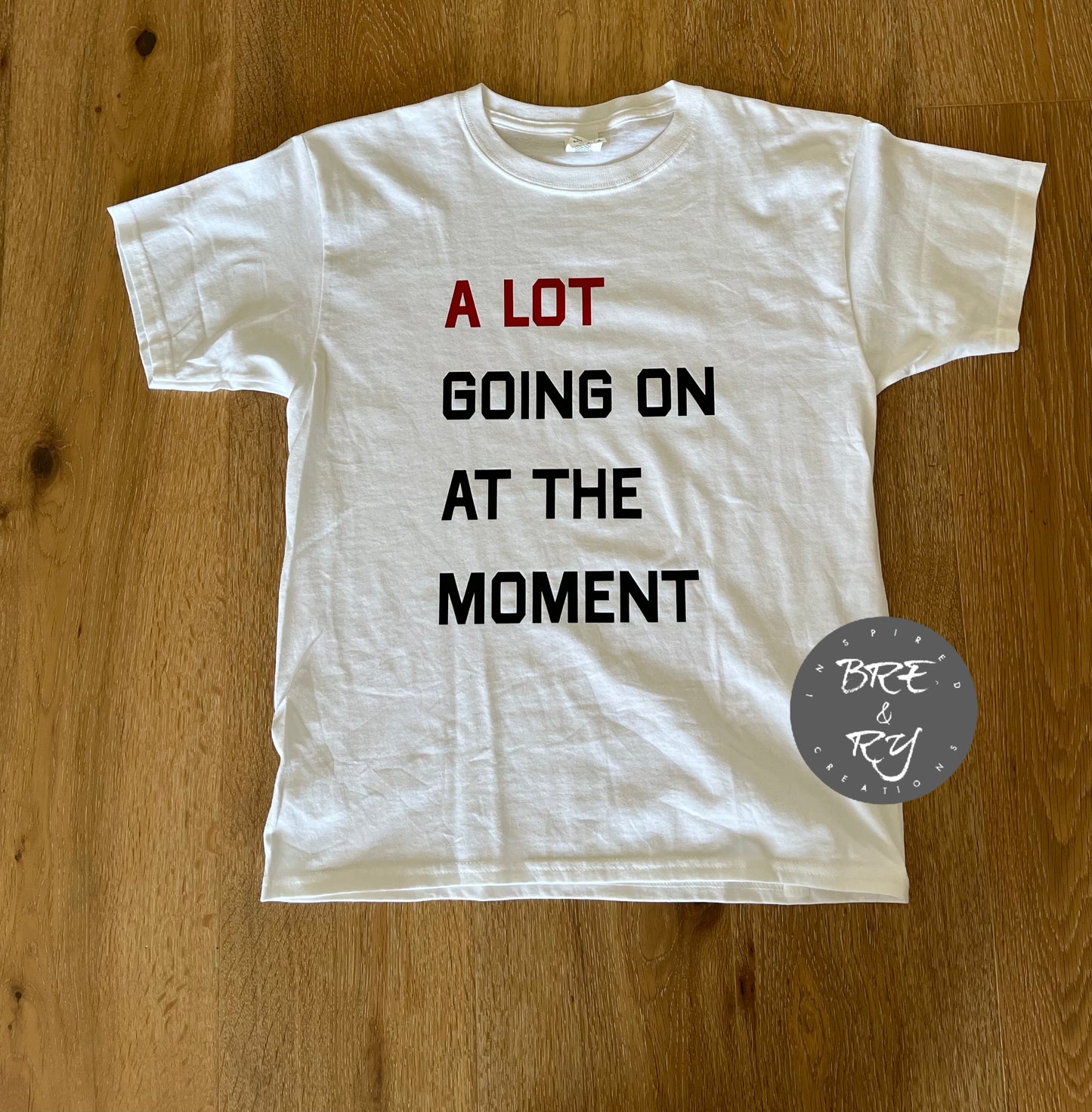 A lot going on at the moment shirt